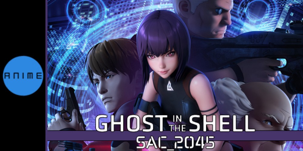 Vỏ bọc ma: SAC_2045 (Phần 1) Ghost in the Shell: SAC_2045 (Season 1)