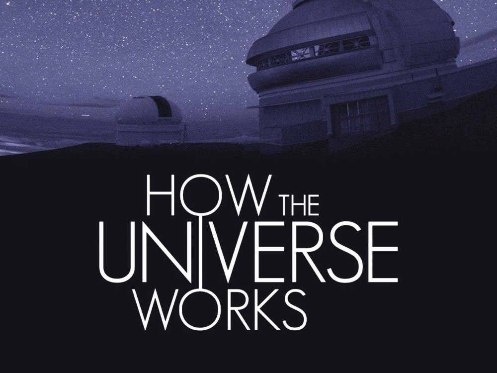 Vũ Trụ Hoạt Động Như Thế Nào (Phần 10) How The Universe Works (Season 10)